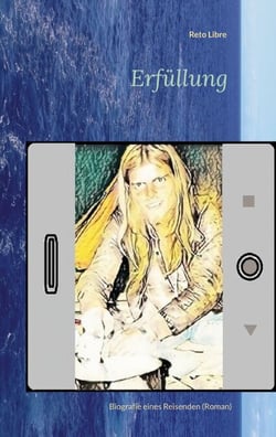 Erfüllung - Biografie eines Reisenden (Roman)