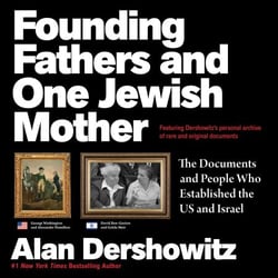 Founding Fathers and One Jewish Mother - The Documents and People Who Established the US and Israel