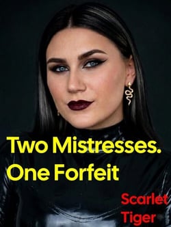 Two Mistresses. One Forfeit