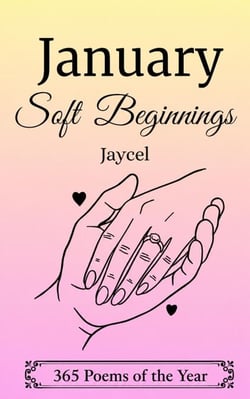 January - Soft Beginnings - 365 poems of the year, #1