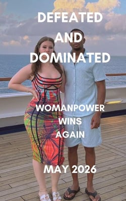 Defeated and Dominated Womanpower Wins Again May 2026