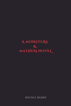 A Monsters &amp; Mayhem Novel