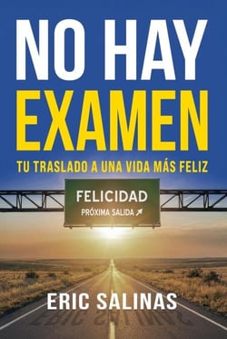 No Hay Examen: Tu Traslado A Una Vida Más Feliz