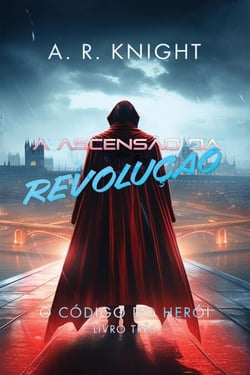 A Ascensão da Revolução - O Código do Herói, #3