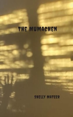 The Mumachen - Spooky Shelly Tales, #1