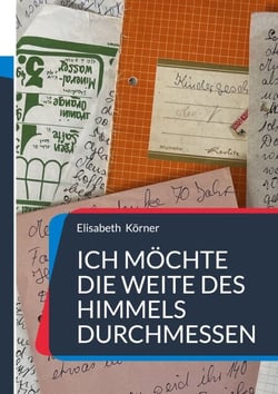 Ich möchte die Weite des Himmels durchmessen - Gedichte - Geschichten - Gedanken und mehr
