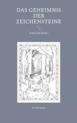 Das Geheimnis der Zeichensteine - Zeitkristall, Band 1