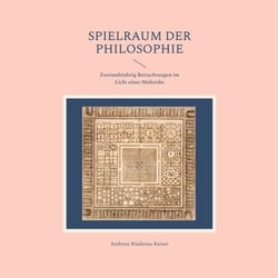Spielraum der Philosophie - Zweiundsiebzig Betrachtungen im Licht eines Maßstabs