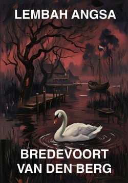 Lembah Angsa - CERITA-CERITA HOROR DALAM BAHASA INDONESIA - BREDEVOORT VAN DEN BERG, #6