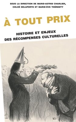 À tout prix - Histoire et enjeux des récompenses culturelles