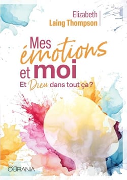 Mes émotions et moi - Et Dieu dans tout ça?