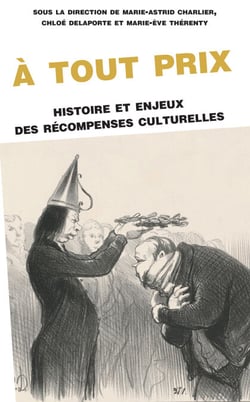 À tout prix - Histoire et enjeux des récompenses culturelles