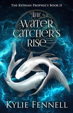 The Water Catcher's Rise - The Kyprian Prophecy, #2