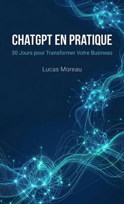 ChatGPT en Pratique : 30 Jours pour Transformer Votre Business - L'IA en Pratique, #2