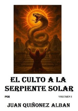 El Culto a la Serpiente Solar (Volumen I)