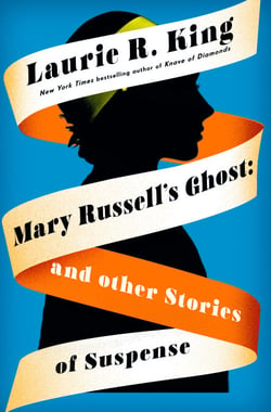 Mary Russell's Ghost - And Other Stories of Suspense