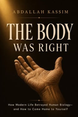 THE BODY WAS RIGHT : How Modern Life Betrayed Human Biology - and How to Come Home to Yourself