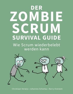 Der Zombie Scrum Survival Guide - Wie Scrum wiederbelebt werden kann