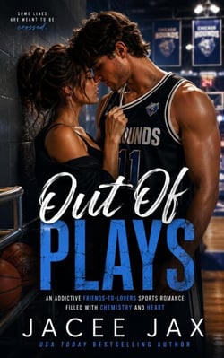 Out Of Plays: An Addictive Friends-to-Lovers Sports Romance Filled With Chemistry and Heart