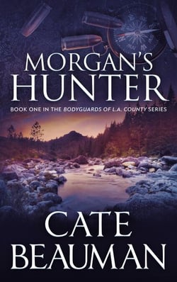 Morgan's Hunter (Book One In The Bodyguards Of L.A. County Series) - The Bodyguards of L.A. County, #1