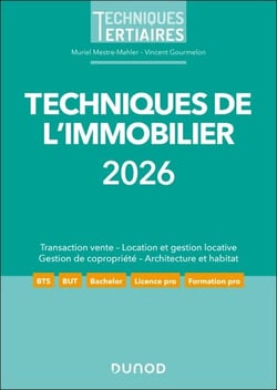 Techniques de l'immobilier 2026 - Transaction - Location - Copropriété - Urbanisme - Bâti