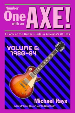 Number One with an Axe! A Look at the Guitar’s Role in America’s #1 Hits, Volume 6, 1980-84 - Number One with an AXE!, #6