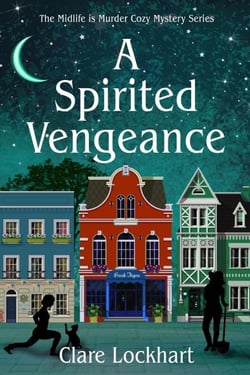 A Spirited Vengeance - Midlife is Murder Paranormal Cozy Mystery Series, #3