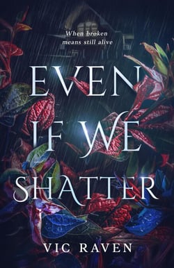 Even If We Shatter - The Scars We Carry, #3