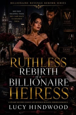 Ruthless Rebirth of a Billionaire Heiress - Billionaire Revenge Reborn Series, #2
