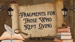 Fragments for Those Who Kept Living