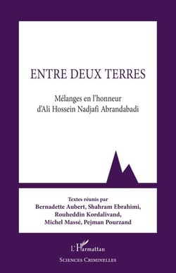 Entre deux terres - Mélanges en l’honneur d’Ali Hossein Nadjafi Abrandabadi