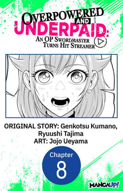 Overpowered and Underpaid: An OP Swordmaster Turns Hit Streamer #008