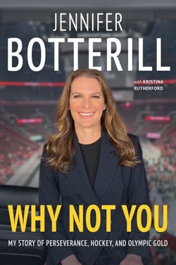 Why Not You - My Story of Perseverance, Hockey, and Olympic Gold