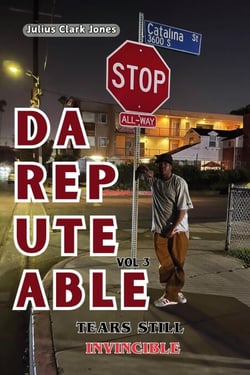 Da Reputable Vol. 3: Tears Still Invincible - Invincible Tears, #3