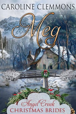 Meg - Angel Creek Christmas Brides, #18