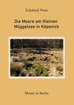 Die Moore am Kleinen Müggelsee in Köpenick - Moore in Berlin