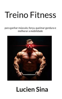 Treino Fitness - para ganhar músculo, força, queimar gordura e melhorar a mobilidade