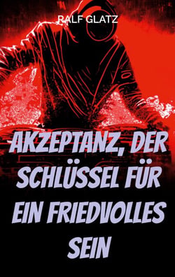 Akzeptanz, der Schlüssel für ein Friedvolles Sein - Der tanz über dem Abgrund