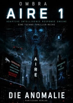AIRE 1 - Die Anomalie - AIRE - Adaptive Intelligence Response Engin, #1
