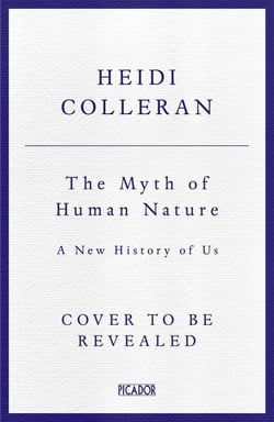 The Myth of Human Nature - A New History of Us