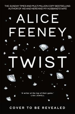 Twist - The New Thriller From The Multimillion Copy Bestselling Author Of My Husband's Wife And His And Hers