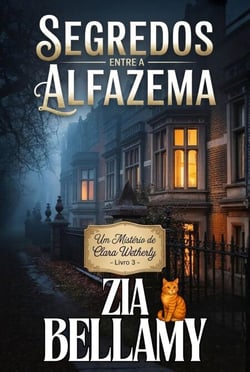 Segredos Entre a Alfazema - Um Mistério de Clara Wetherly - Portugal, #3