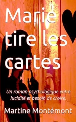 Marie tire les cartes - Un roman psychologique entre lucidité et besoin de croire