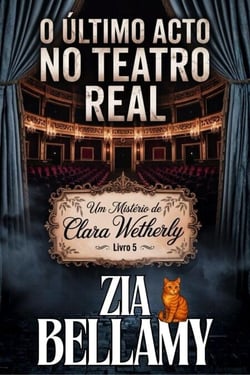 O Último Acto no Teatro Real - Um Mistério de Clara Wetherly - Portugal, #5
