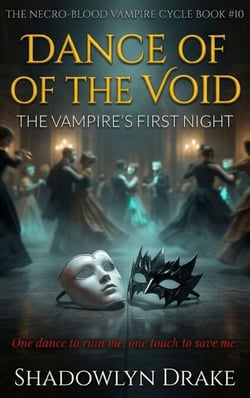 Dance Of The Void: The Vampire's First Night - The Necro-Blood Vampire Cycle, #10
