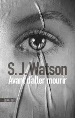 Avant d'aller mourir - la suite du thriller psychologique phénomène Avant d'aller dormir