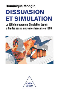 Dissuasion et Simulation - Le défi du programme Simulation depuis la fin des essais nucléaires français en 1996