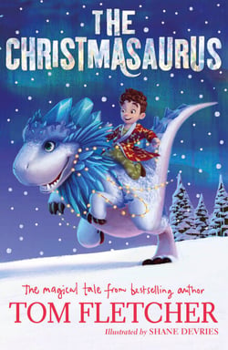 The Christmasaurus - The No.1 bestselling, magical, children's adventure