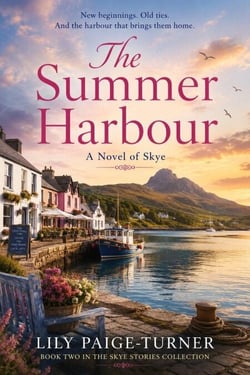 The Summer Harbour - The Isle  of Skye Stories, #2