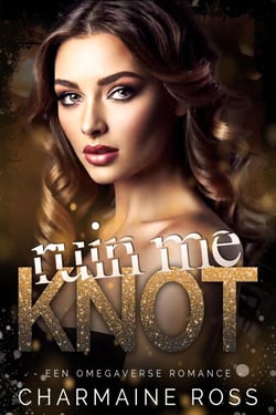 Ruin Me Knot - BrokenVerse Omegaverse Romance Serie, #3
